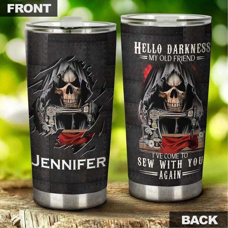 Custom Gift For Women Hello Darkness I Come To Sew Again Personalized Stainless Steel 20oz Tumbler Sewing Tumbler Birthday Gift Sewing Gift Sewer Present