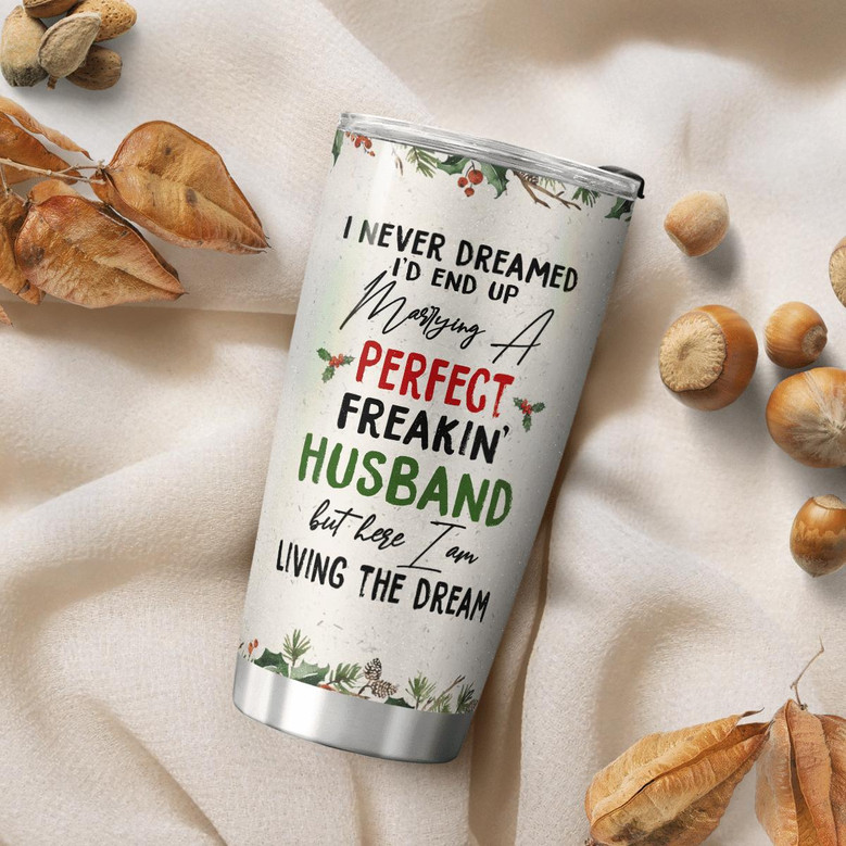 I Am Living The Dream Tumbler