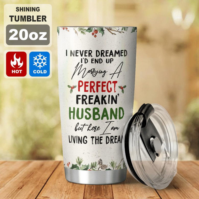 I Am Living The Dream Tumbler