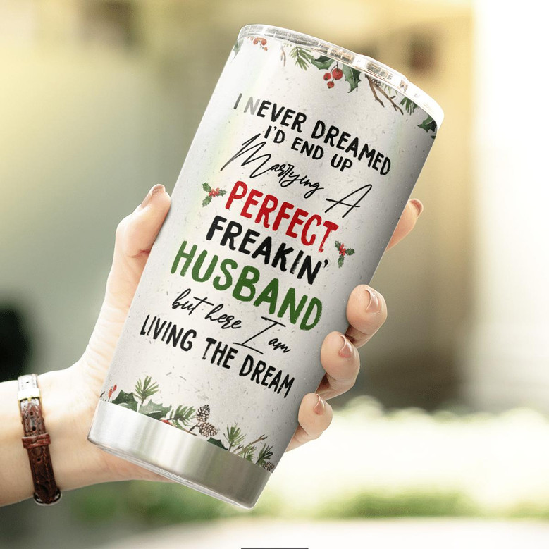 I Am Living The Dream Tumbler