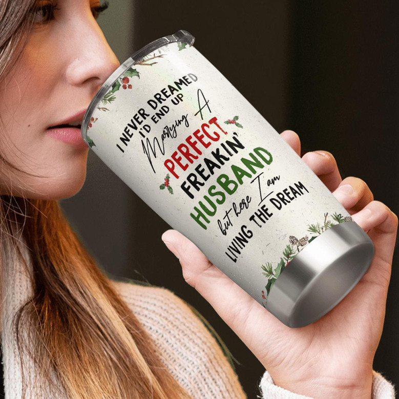 I Am Living The Dream Tumbler