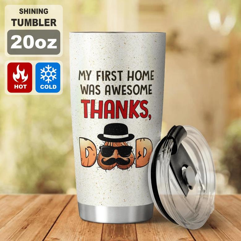 My First Home Was Awesome Tumbler