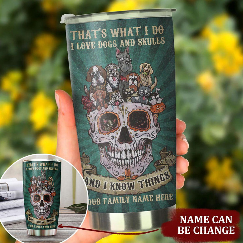 Personalized That's What I Do I Love Dogs & Skulls Tumbler