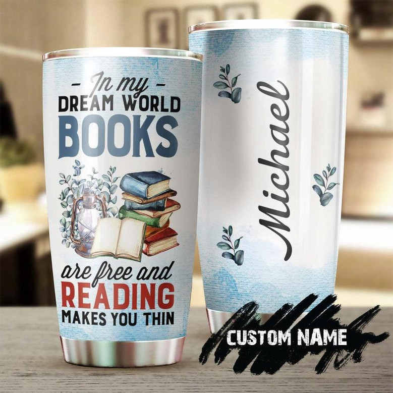 Gift For Her, Reading Stainless Steel 20oz Tumbler, Reading Makes You Thin Dream World Personalized Tumbler Book Lover Gift Bookaholic Tumbler Bookworm Gift