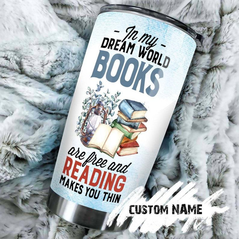 Gift For Her, Reading Stainless Steel 20oz Tumbler, Reading Makes You Thin Dream World Personalized Tumbler Book Lover Gift Bookaholic Tumbler Bookworm Gift