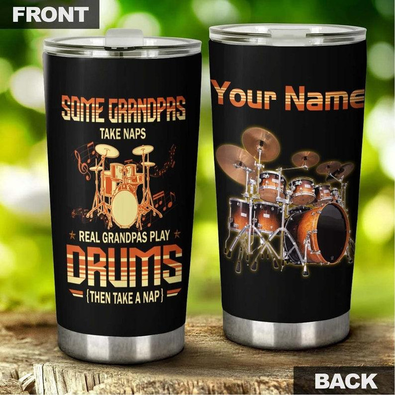 Real Grandpas Play Drums Then Take A Nap Funny Personalized Tumblergrandpa Tumblerbirthday Gift Christmas Gift For Grandpa Grandfather