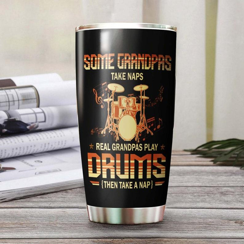 Real Grandpas Play Drums Then Take A Nap Funny Personalized Tumblergrandpa Tumblerbirthday Gift Christmas Gift For Grandpa Grandfather