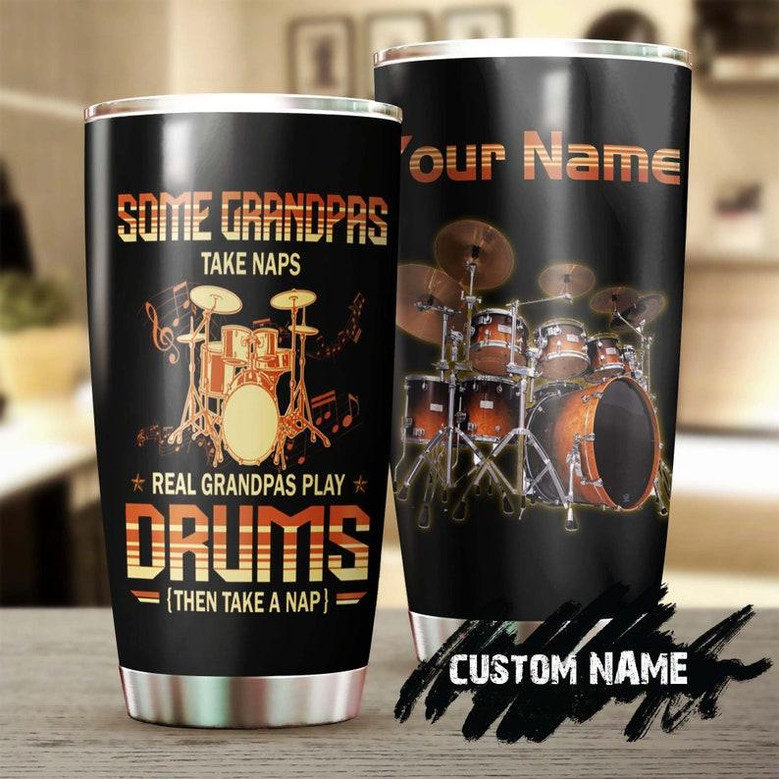 Real Grandpas Play Drums Then Take A Nap Funny Personalized Tumblergrandpa Tumblerbirthday Gift Christmas Gift For Grandpa Grandfather