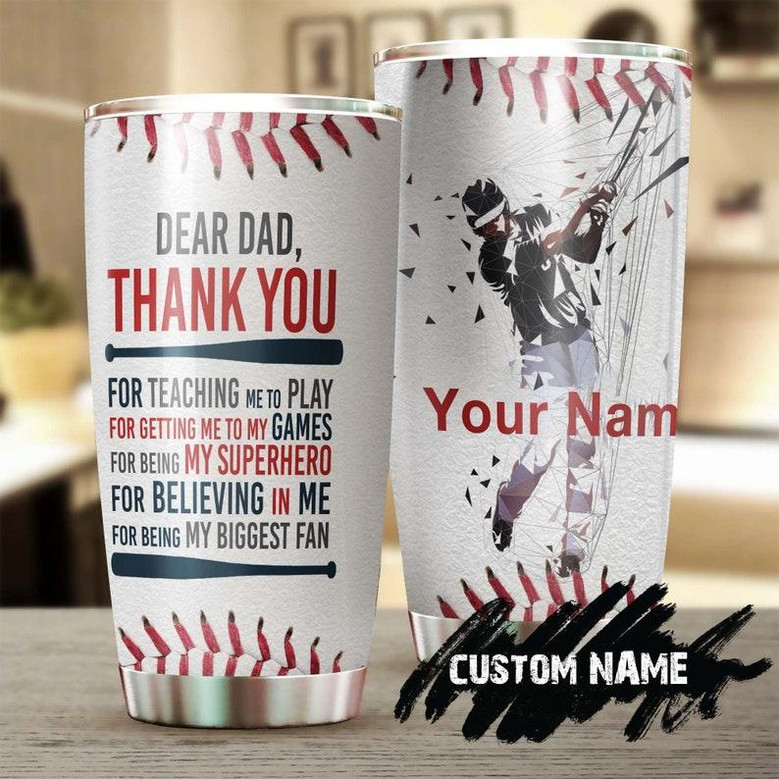 Thank You For Teaching Me Play Being My Biggest Fan Personalized Tumblerbirthday Christmas Gift Father'S Day Gift For Baseball Dad From Son