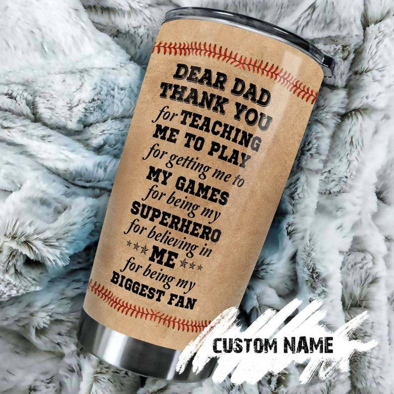 Thank You For Teaching Me Play Being My Biggest Fan Personalized Tumblerbirthday Christmas Gift Father'S Day Gift For Baseball Dad From Son