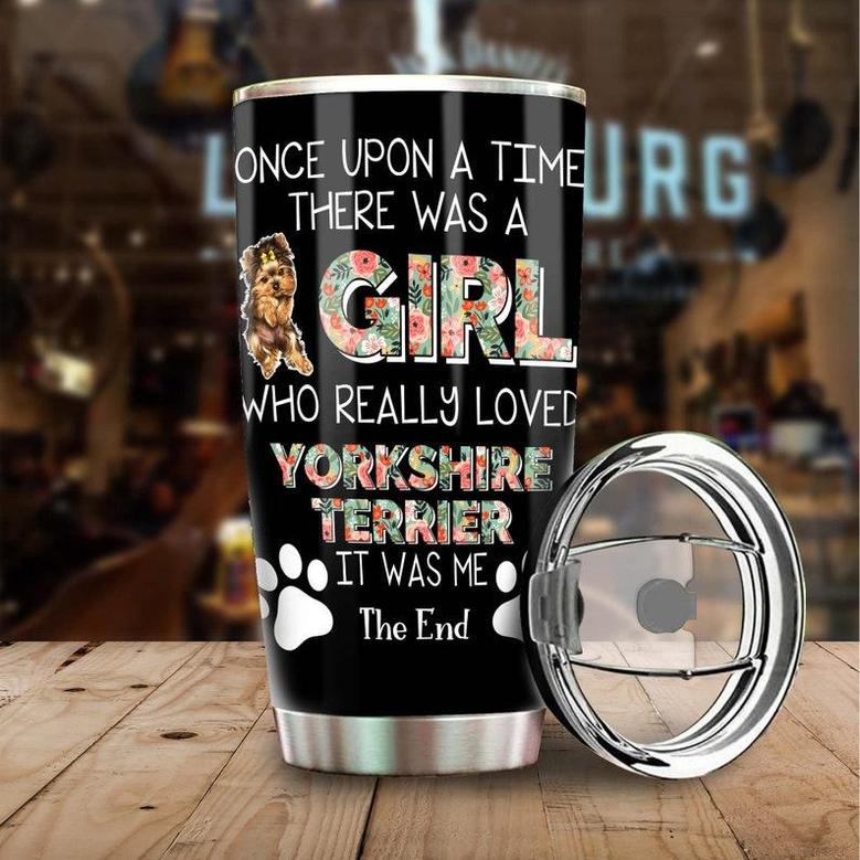 There Was A Girl Love Yorkie Yorkshire Tumbler Mother'S Day Gift For Yorkie Mom Gift For Yorkie Loveryorkie Tumbler