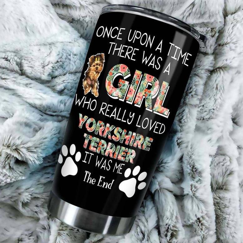 There Was A Girl Love Yorkie Yorkshire Tumbler Mother'S Day Gift For Yorkie Mom Gift For Yorkie Loveryorkie Tumbler