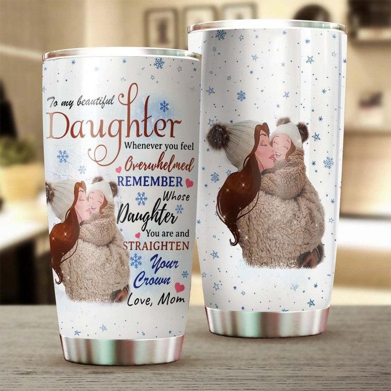 To My Daughter Remember Whose Daughter You Are Winter Snowflakes Tumblerbirthday Christmas Mother'S Day Gift For Daughter From Mom