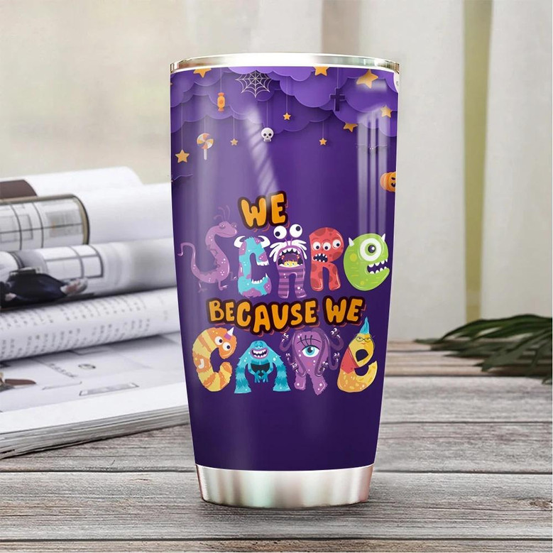 We Scare Because We Care Witch Boo Ghost Scary Pumpkin Trick Or Treat Halloween Stainless Steel Tumbler