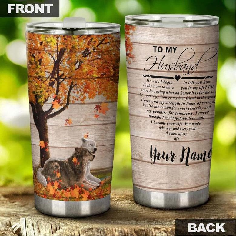 Wolf To My Husband I Am Lucky To Have You Personalized Tumbler Wolf Lover Tumbler Birthday Gift Gift For Husband Unique Present