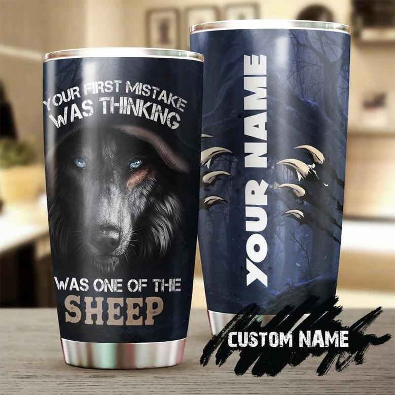 Wolf Your First Mistake Was Thinking Sheep Personalized Tumbler Wolf Lover Tumbler Birthday Gift Gift For Her For Him Unique Present