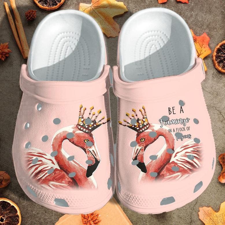 Be A Flamingo In A Flock Of Pigeons Clogs Shoes Gift For Girl