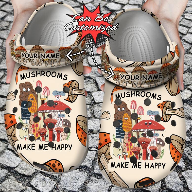 Custom Personalized Happy Mushrooms Make Me Happy Clog Shoes