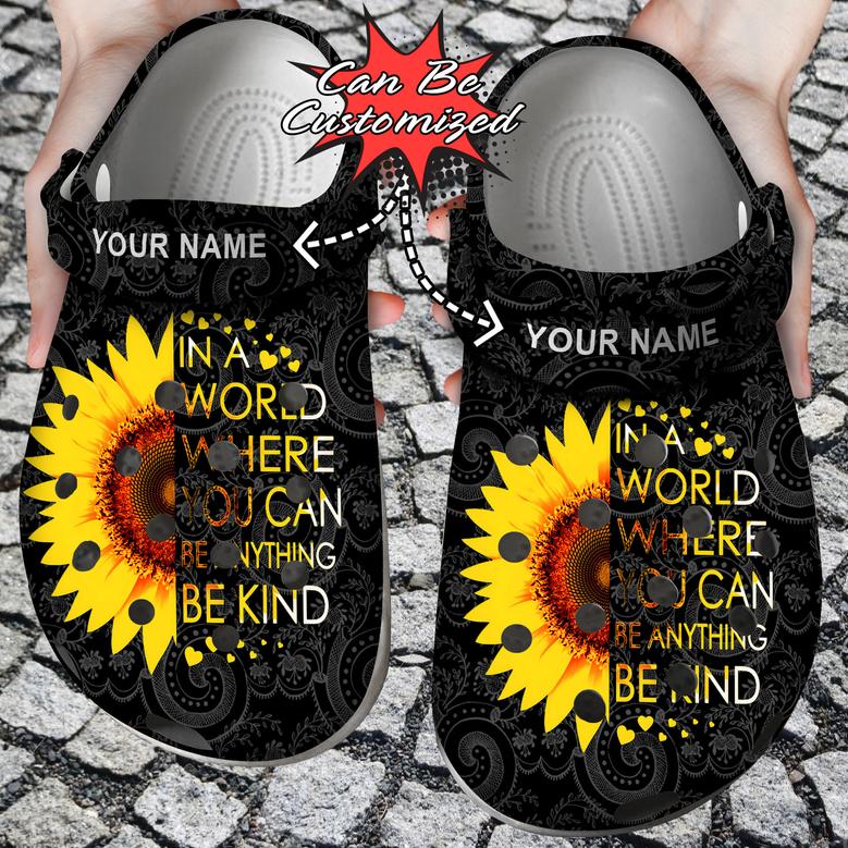 Custom Sunflower In A World Where You Can Be Anything Be Kind Clog Shoes