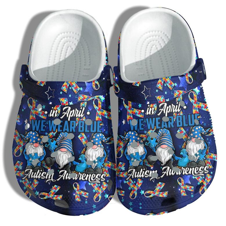 Shoes Gnomies In April We Wear Blue Autism Shoes Croc Clogs Gifts For Son Daughter