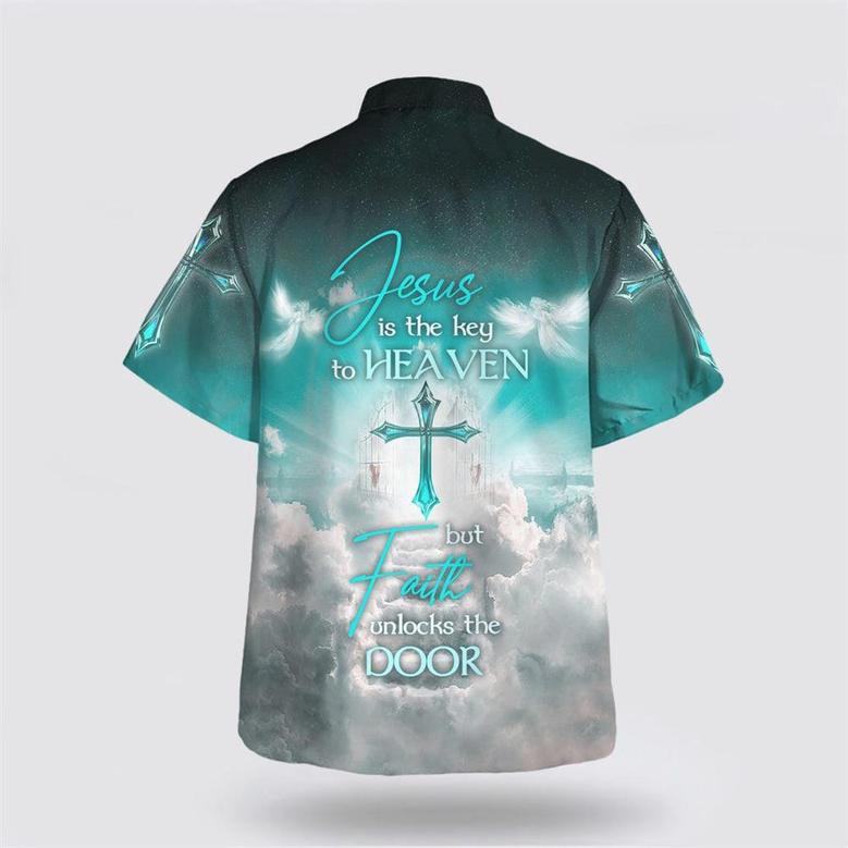 Christian Hawaiian Shirt, Jesus Is The Key To Heaven But Faith Unlocks The Door Hawaiian Shirt