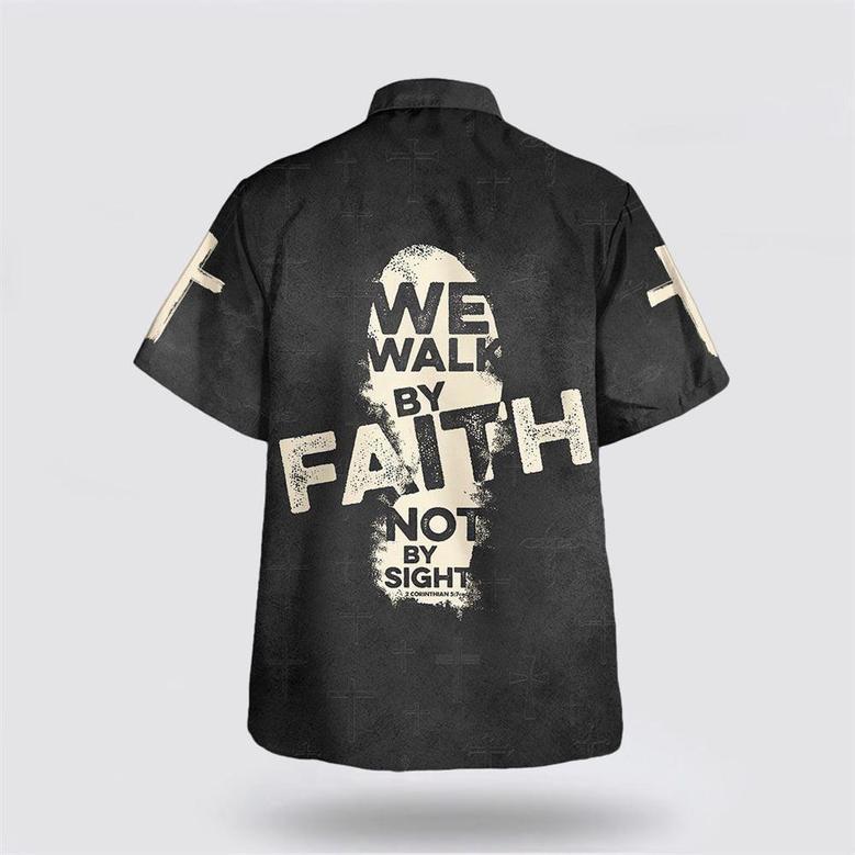 Christian Hawaiian Shirt, We Walk By Faith Not By Sight Cross Hawaiian Shirt