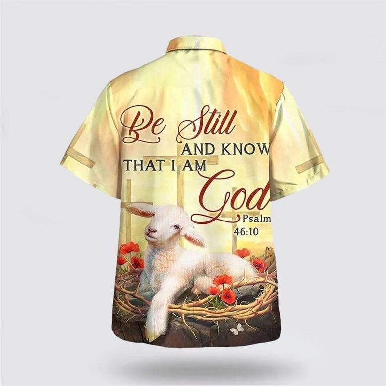 Christian Hawaiian Shirt, Bible Verse Be Still And Know That I Am God Lamb Religion Hawaiian Shirt