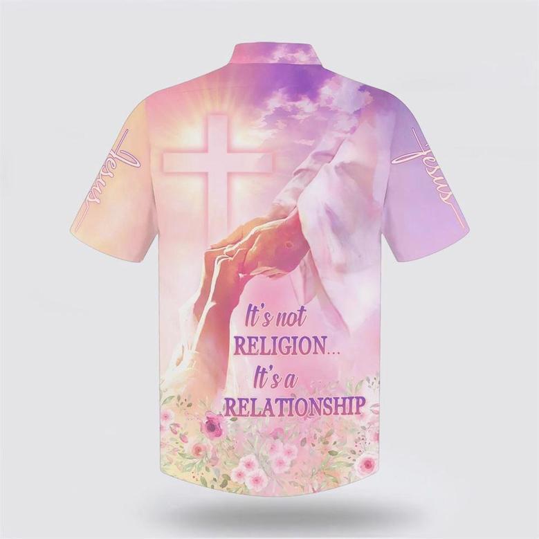 Christian Hawaiian Shirt, It's Not Religion It's A Relationship Hawaiian Shirts