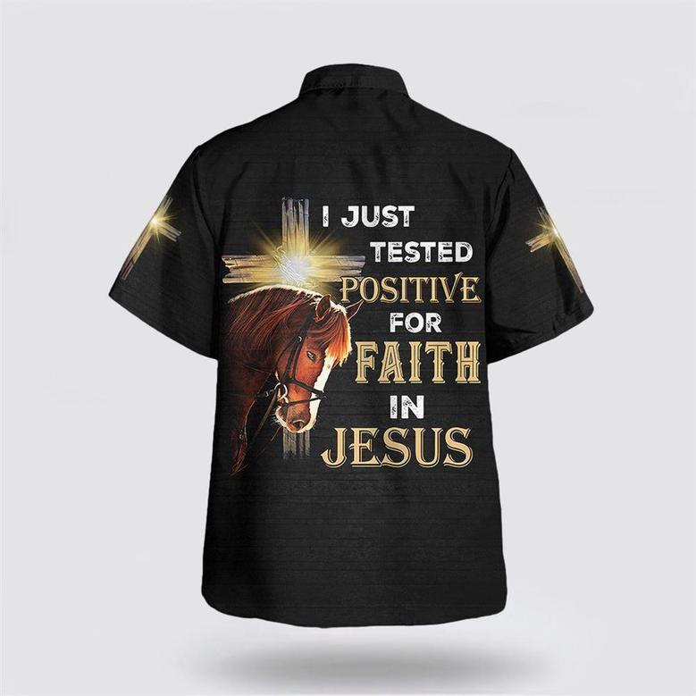 Christian Hawaiian Shirt, I Just Tested Positive For Faith In Jesus Horse Christian Cross Hawaiian Shirts