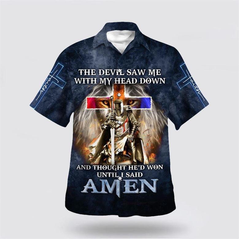 Christian Hawaiian Shirt, The Devil Saw Me With My Head Down And Thought He'd Won Until I Said Amen Hawaiian Shirt