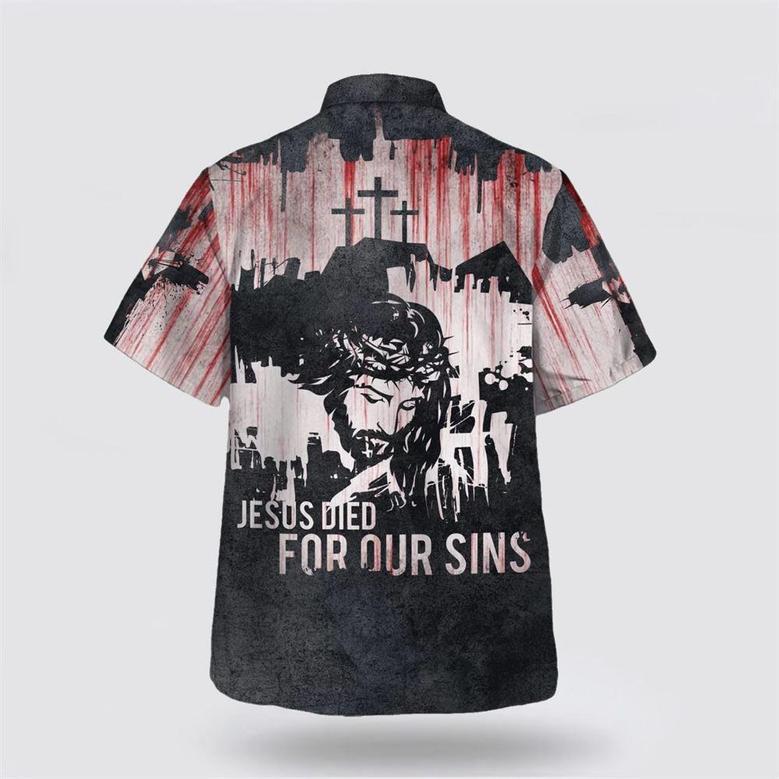 Christian Hawaiian Shirt, Jesus Died For Our Sins Hawaiian Shirts