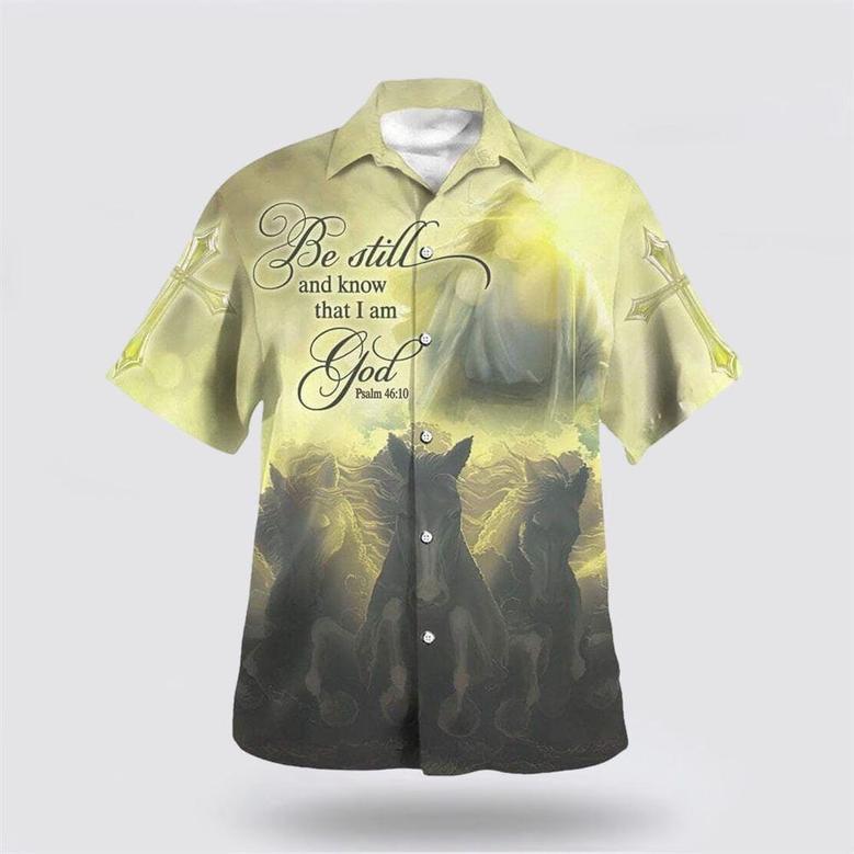 Christian Hawaiian Shirt, Be Still And Know That I Am God Psalm 4610 Bible Verse Hawaiian Shirt