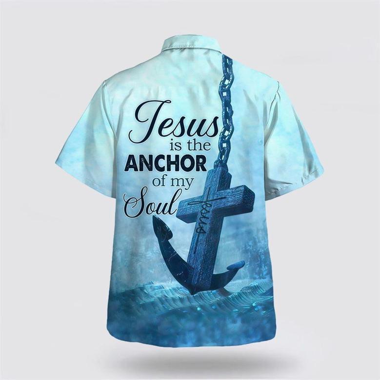 Christian Hawaiian Shirt, Jesus The Anchor Of The Soul Hawaiian Shirt