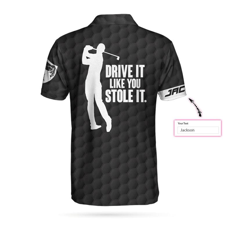 Drive It Like You Stole It Golf Custom Polo Shirt, Black American Flag Personalized Golf Shirt For Men Coolspod