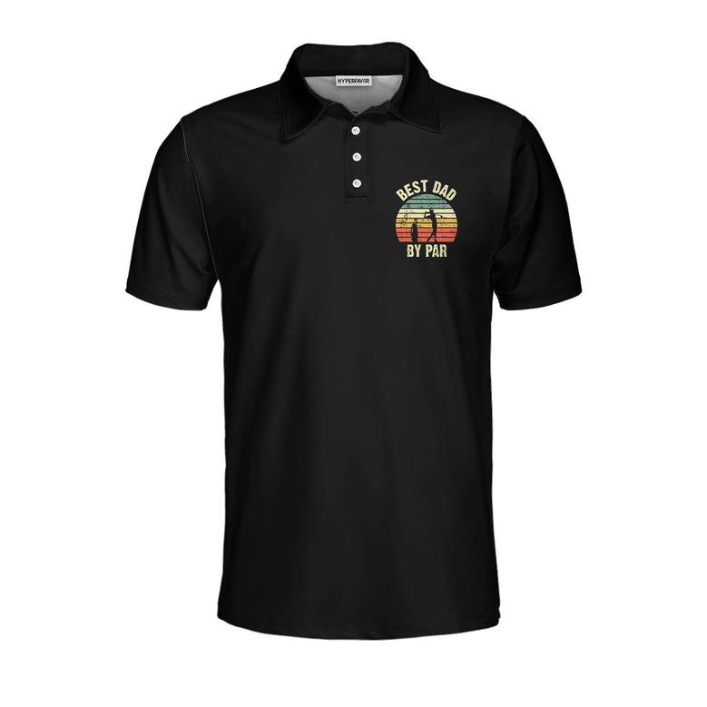 Golf Best Dad By Par Polo Shirt, Black Golf Shirt With Sayings, Best Golf Gift Idea For Dad Coolspod