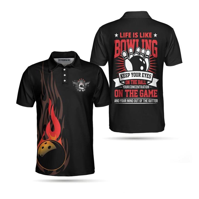 Life Is Like Bowling Keep Your Eyes On The Balls Bowling Polo Shirt, Black Flame Bowling Ball Polo Shirt For Men Coolspod
