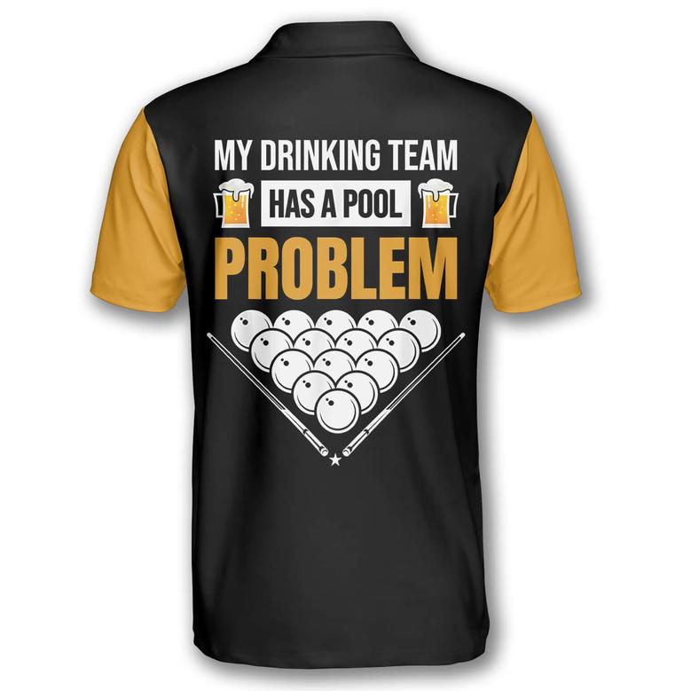 My Drinking Team Has A Pool Problem Custom Billiard Shirts For Men, Billiard Polo Shirt, Drink Beer Shirt
