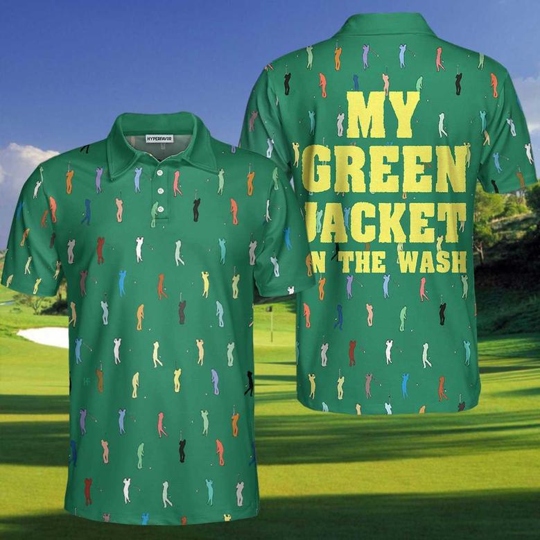 My Green Jacket In The Wash Polo Shirt, Funny Green Golf Shirt For Men Coolspod