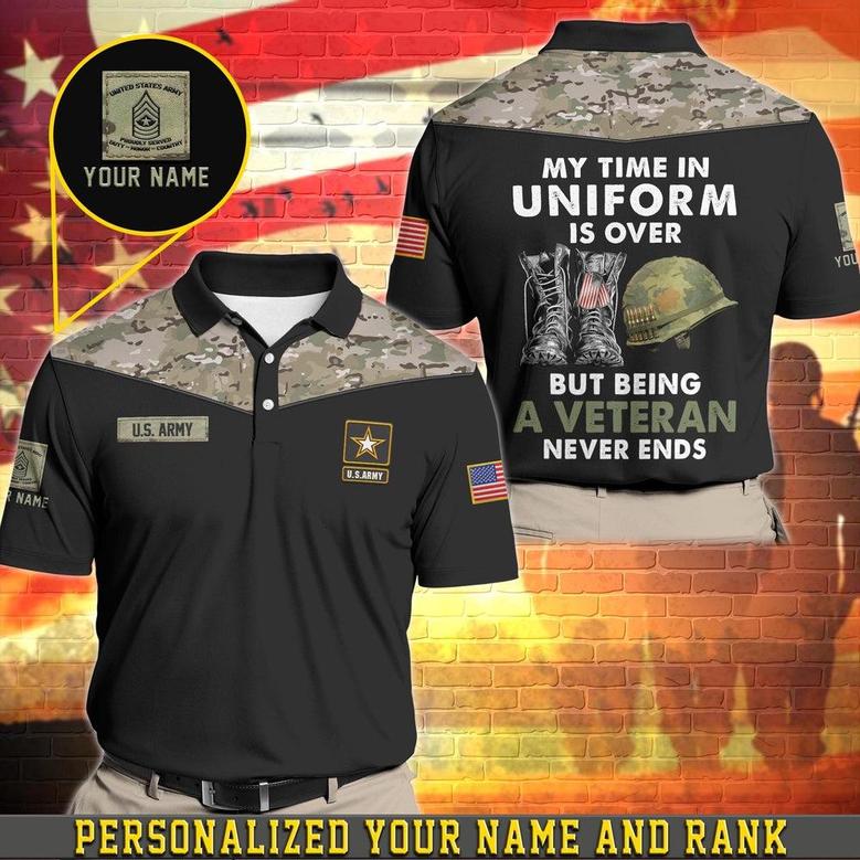 Veteran Polo Shirt, Personalized Us Army Military Polo Shirt Name And Rank, My Time In Uniform Is Over But Being A Veteran Never Ends