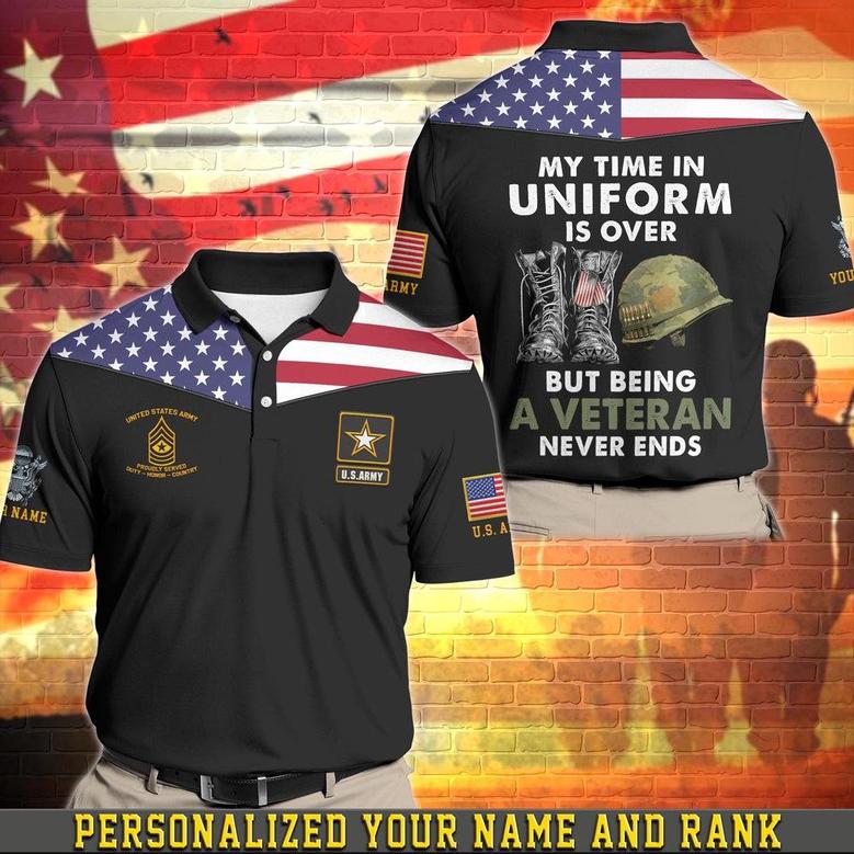 Veteran Polo Shirt, Personalized Us Army Military Polo Shirt, My Time In Uniform Is Over But Being A Veteran Never Ends