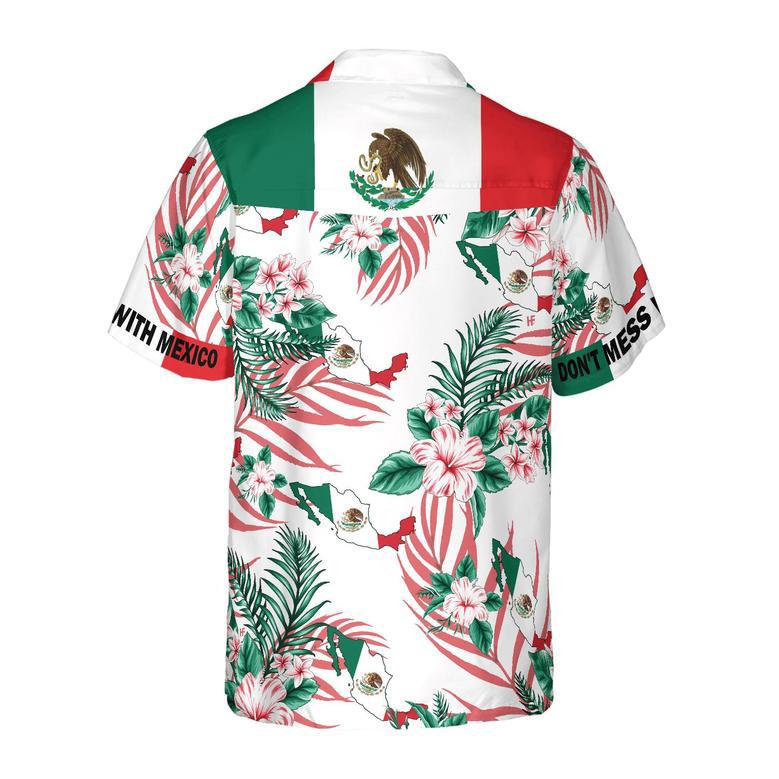 Don't Mess With Mexico Hawaiian Shirt For Men And Women Summer Gifts