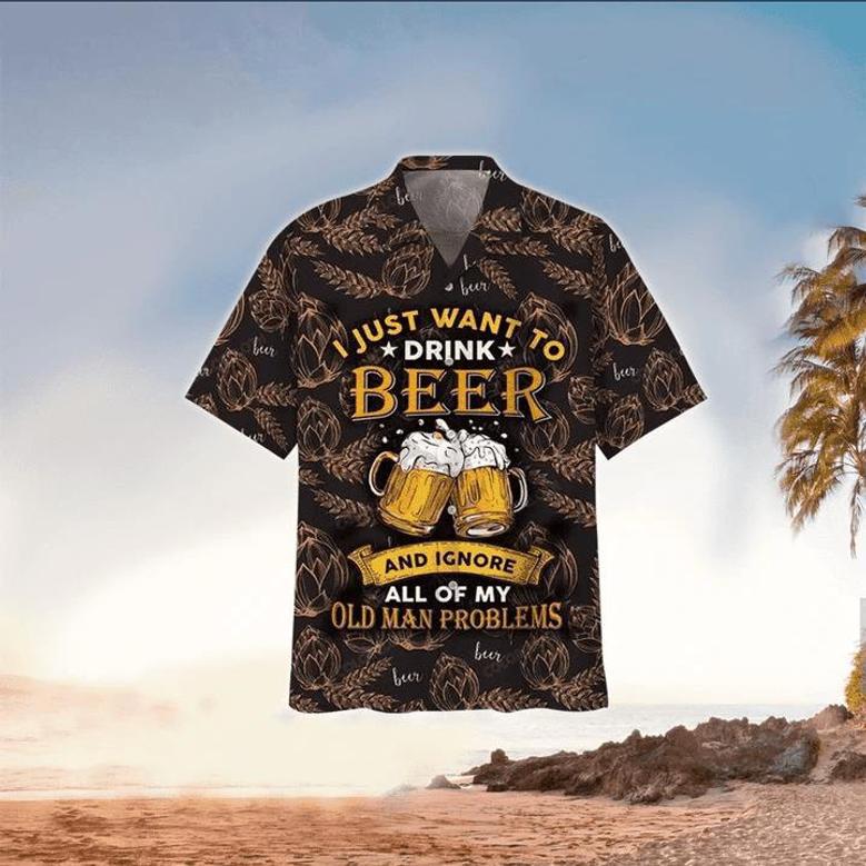 I Just Want To Drink Beer , Mens For Beer Lover, For Men Unisex Hawaiian Shirt Aloha Shirt