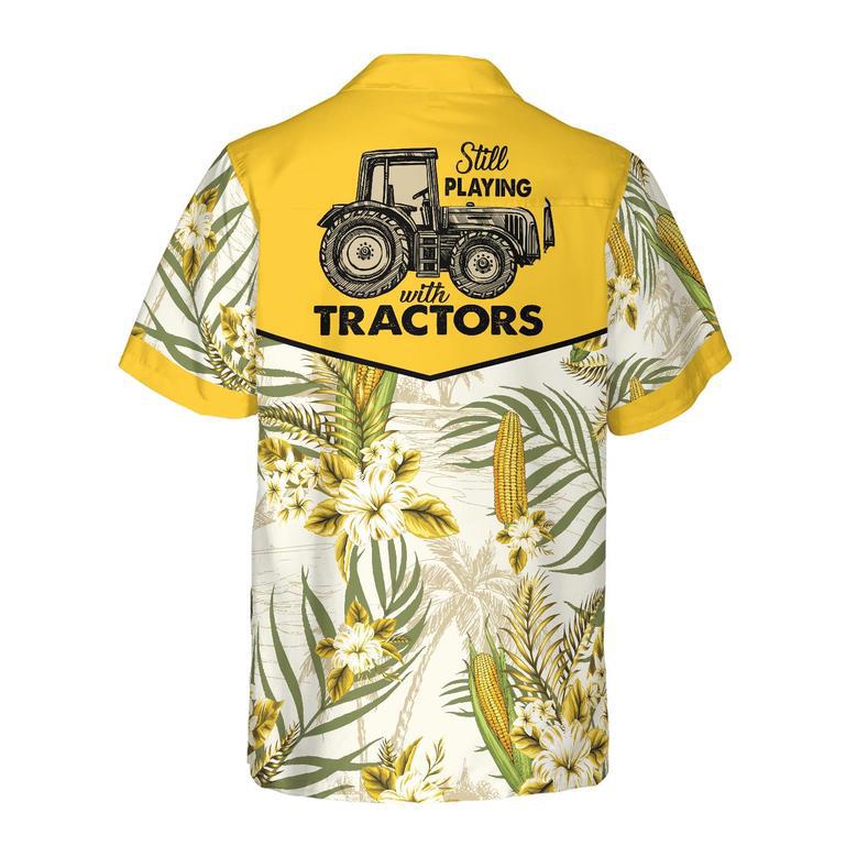 Still Play With Tractor Hawaiian Shirt, Gift For Farmmer Summer Gifts