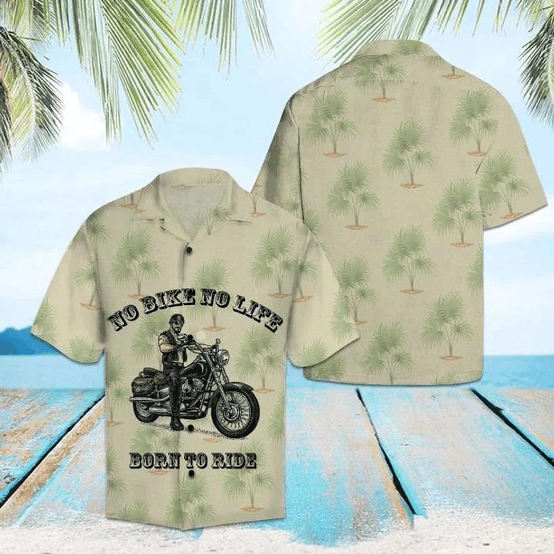 Amazing Motorcycle No Bike No Life Born To Ride Hawaiian Shirt Summer Gifts