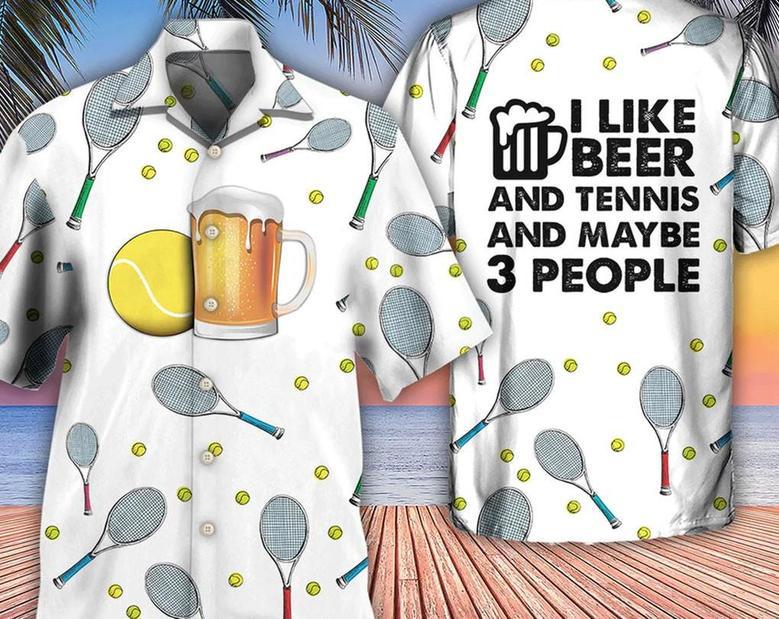 Beer I Like Beer And Tennis And Maybe 3 People - Hawaiian Shirt, Gifts For Bachelor Party, Hawaii Shirt Party Summer, Gift For Her. Summer Gifts