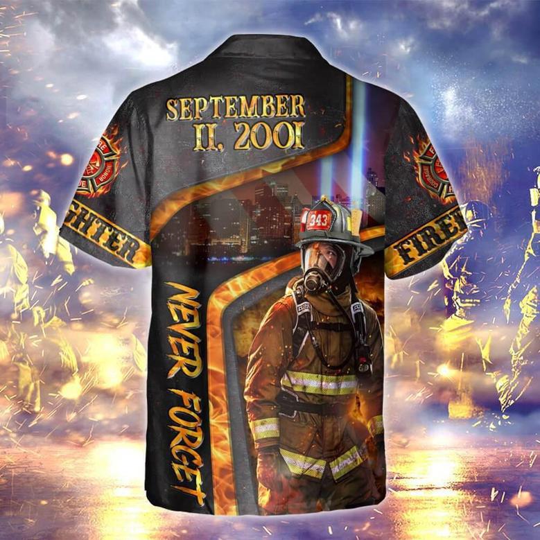 Firefighter We Will Never Forget Patriot Day Hawaiian Shirt Summer Gifts