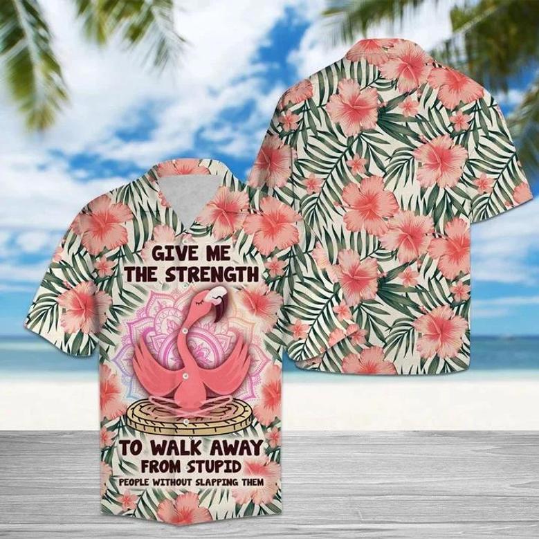 Give Me The Strength To Walk Away From Stupid People Flamingo Hawaiian Shirt Summer Gifts