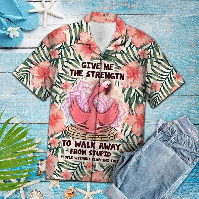 Give Me The Strength To Walk Away From Stupid People Flamingo Hawaiian Shirt Summer Gifts