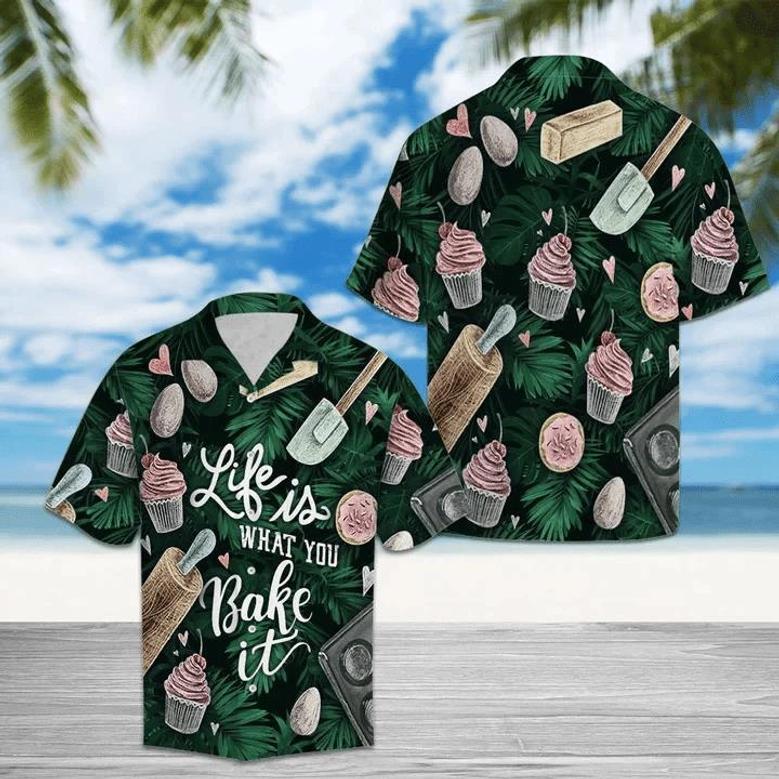 Life Is What You Bake It Design Hawaiian Shirt Summer Gifts