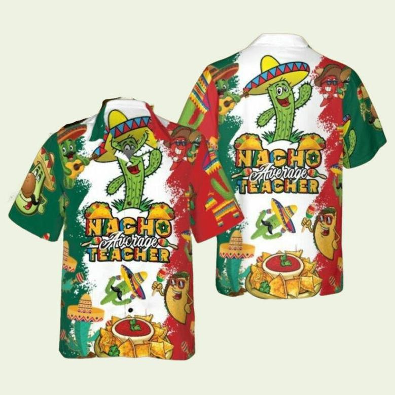 Nacho Average Teacher Hawaiian Shirt